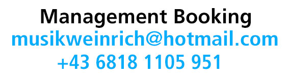 Management Booking
musikweinrich@hotmail.com +43 6818 1105 951